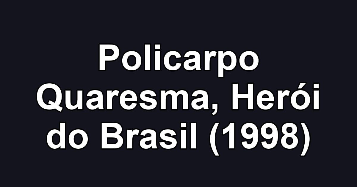 Policarpo Quaresma, Herói do Brasil (1998)