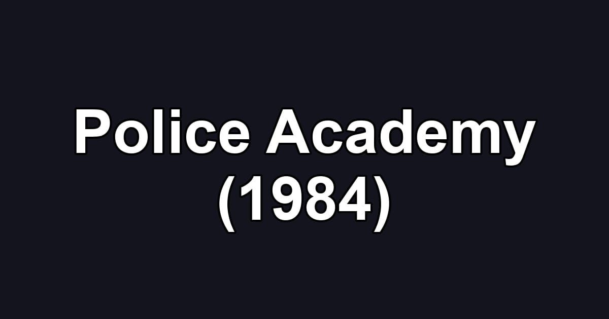 Police Academy (1984)