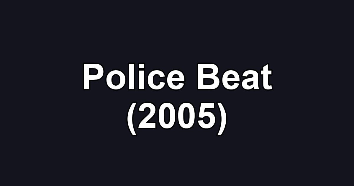 Police Beat (2005)