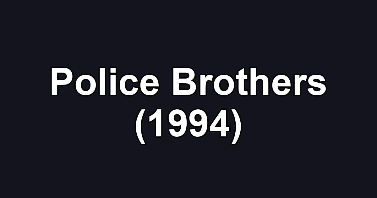 Police Brothers (1994)