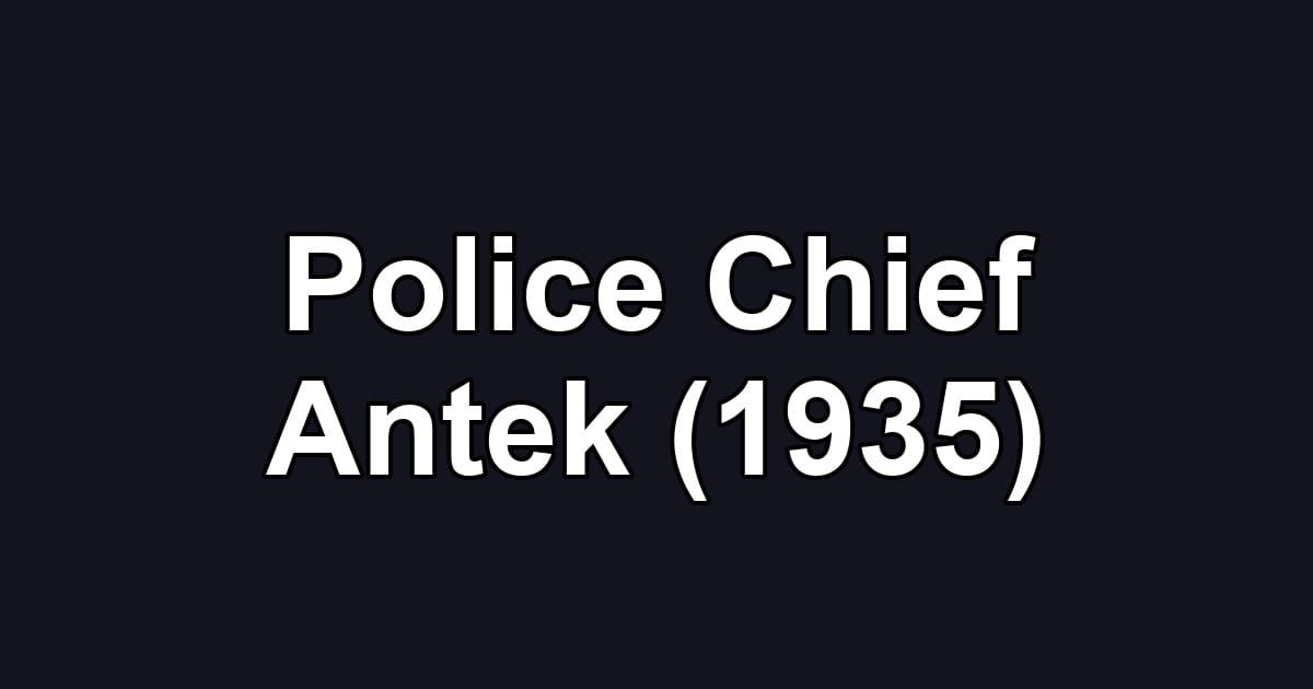 Police Chief Antek (1935)