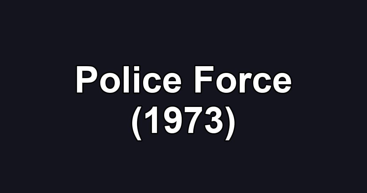 Police Force (1973)