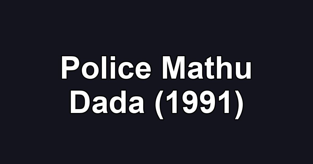 Police Mathu Dada (1991)