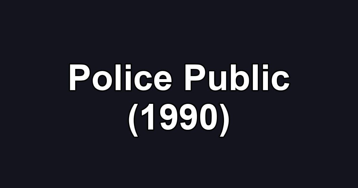 Police Public (1990)
