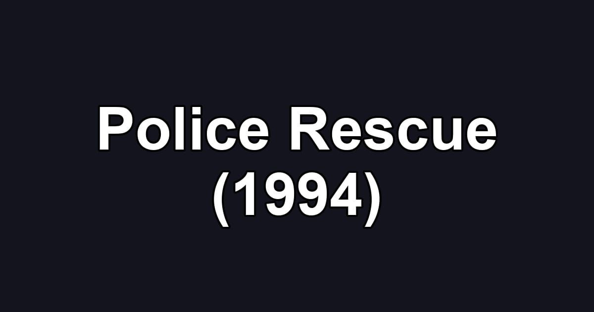 Police Rescue (1994)