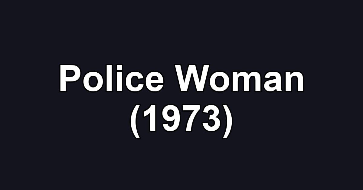 Police Woman (1973)