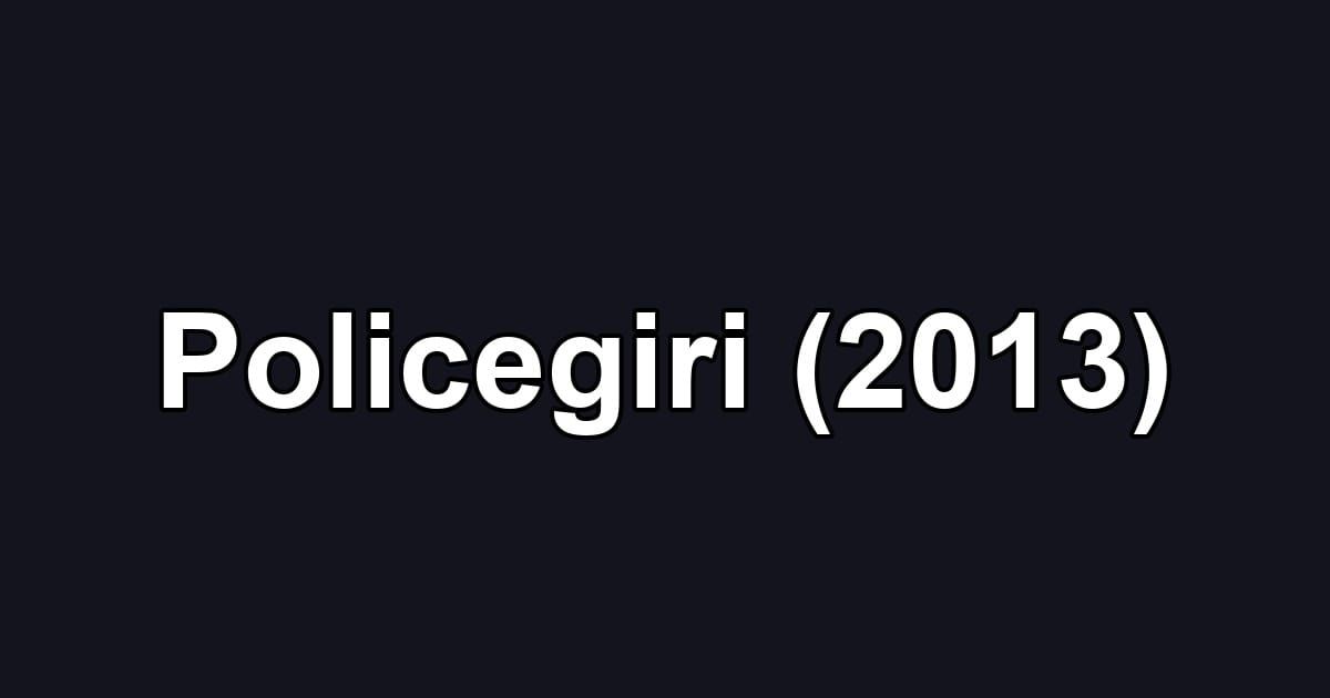 Policegiri (2013)
