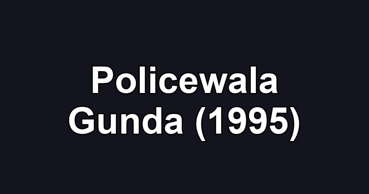 Policewala Gunda (1995)