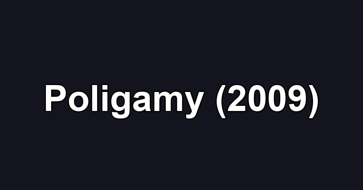 Poligamy (2009)