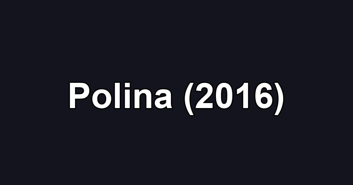 Polina (2016)