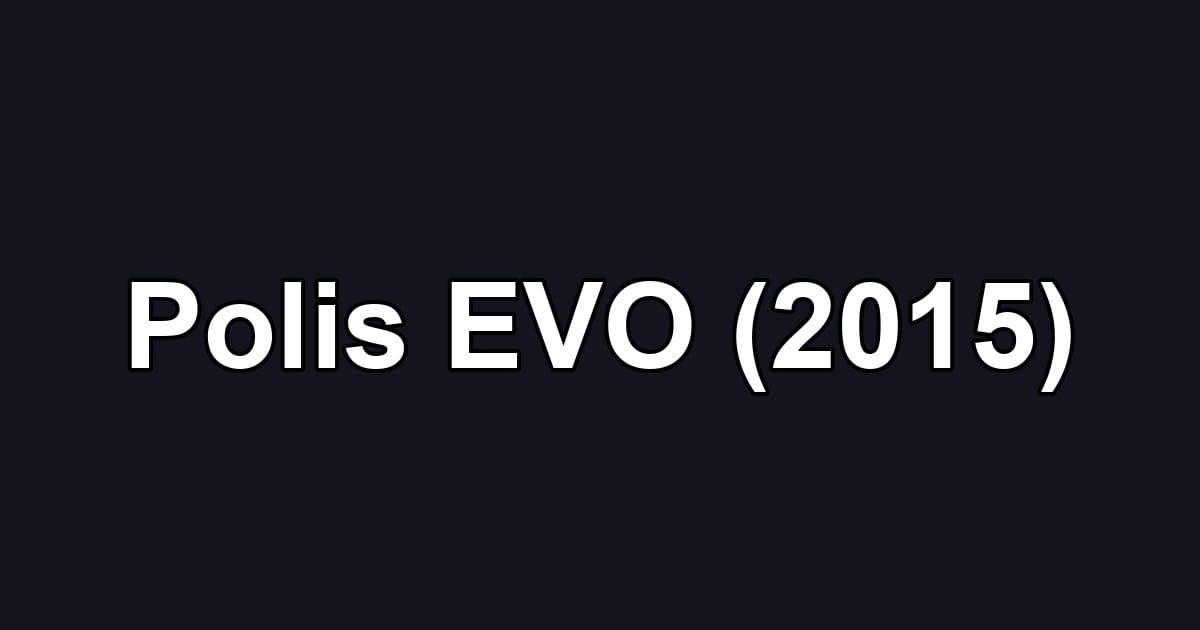Polis EVO (2015)