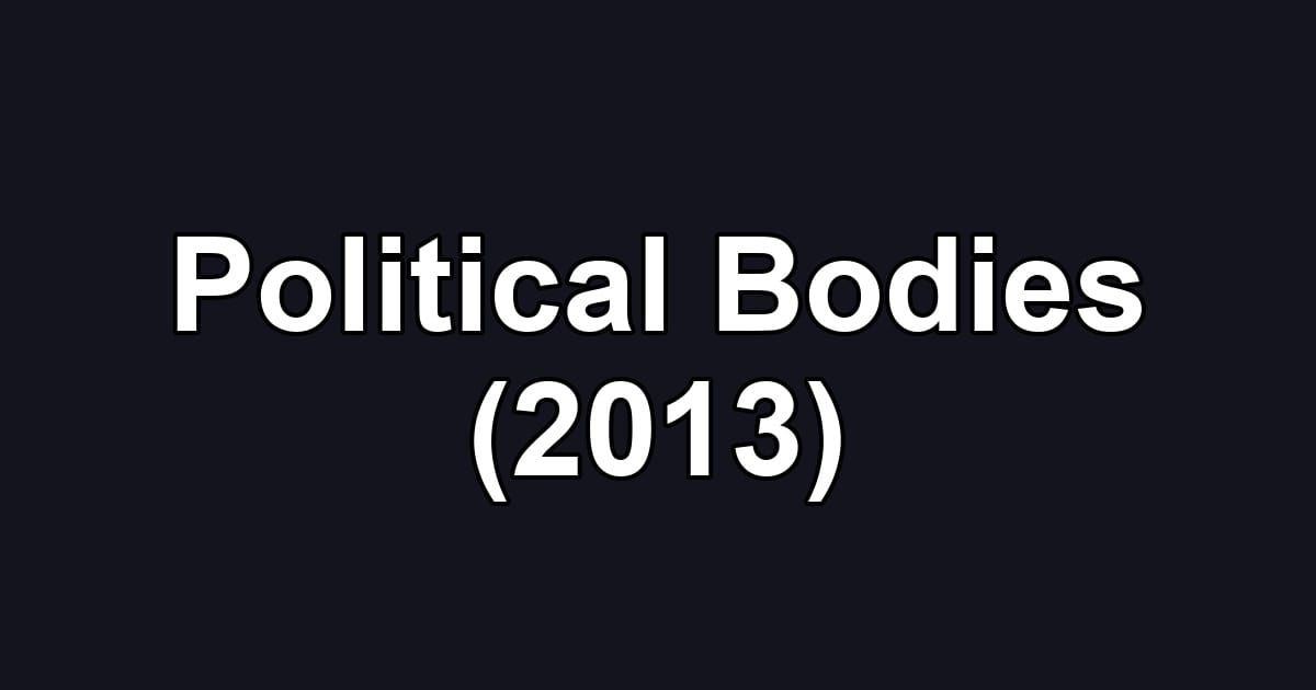 Political Bodies (2013)