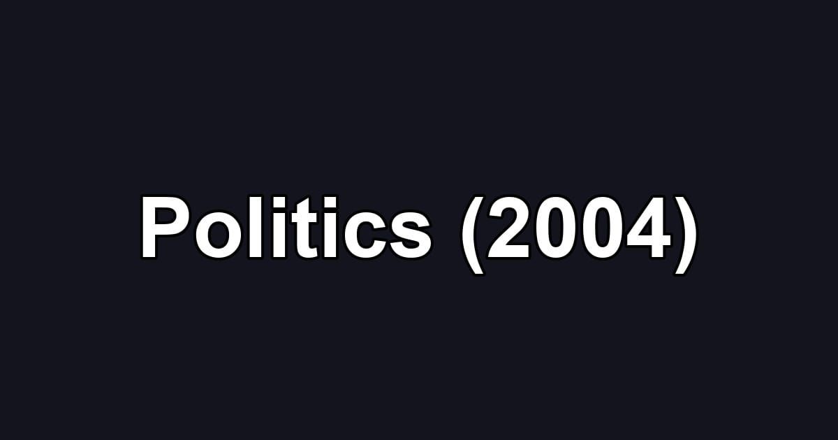 Politics (2004)
