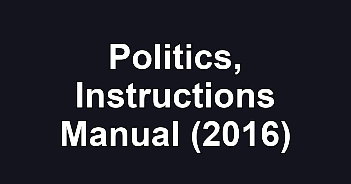 Politics, Instructions Manual (2016)