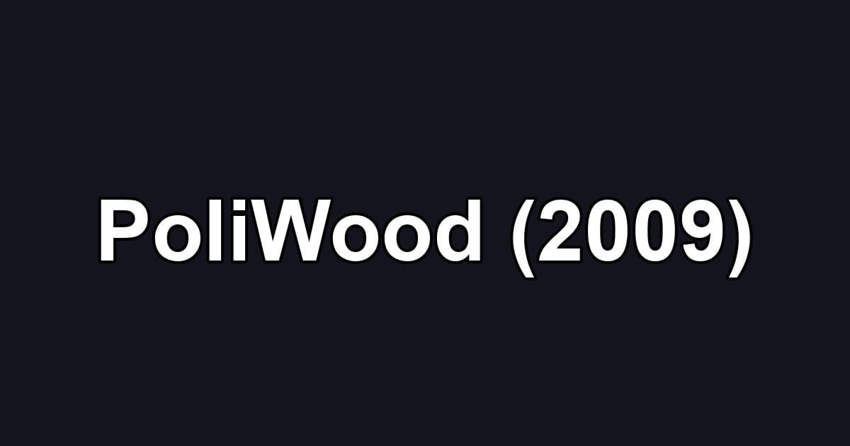 PoliWood (2009)