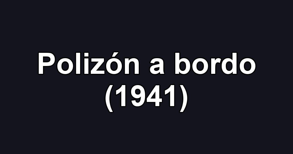 Polizón a bordo (1941)