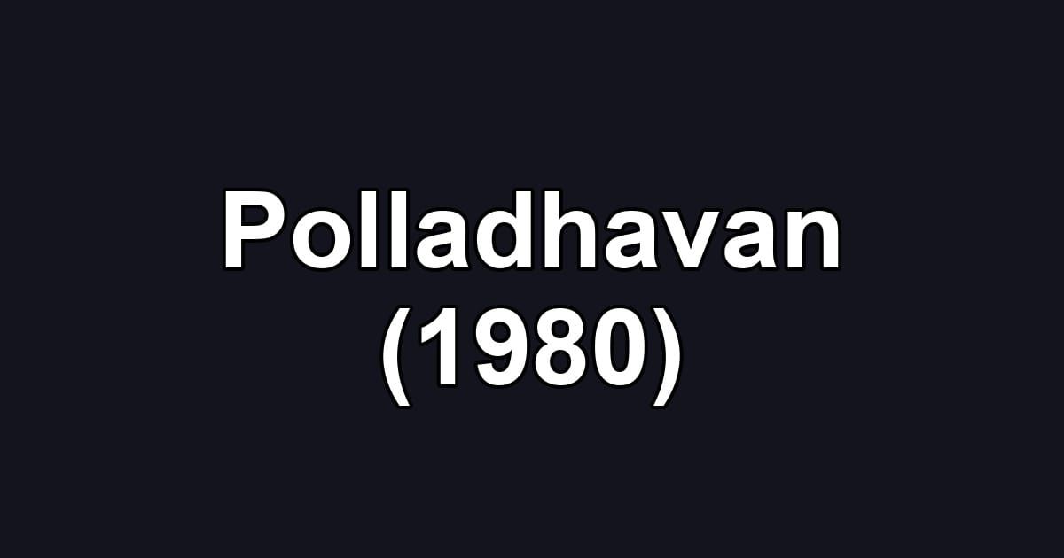 Polladhavan (1980)