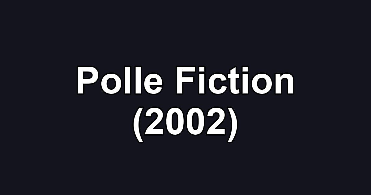 Polle Fiction (2002)