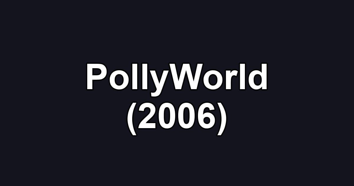 PollyWorld (2006)