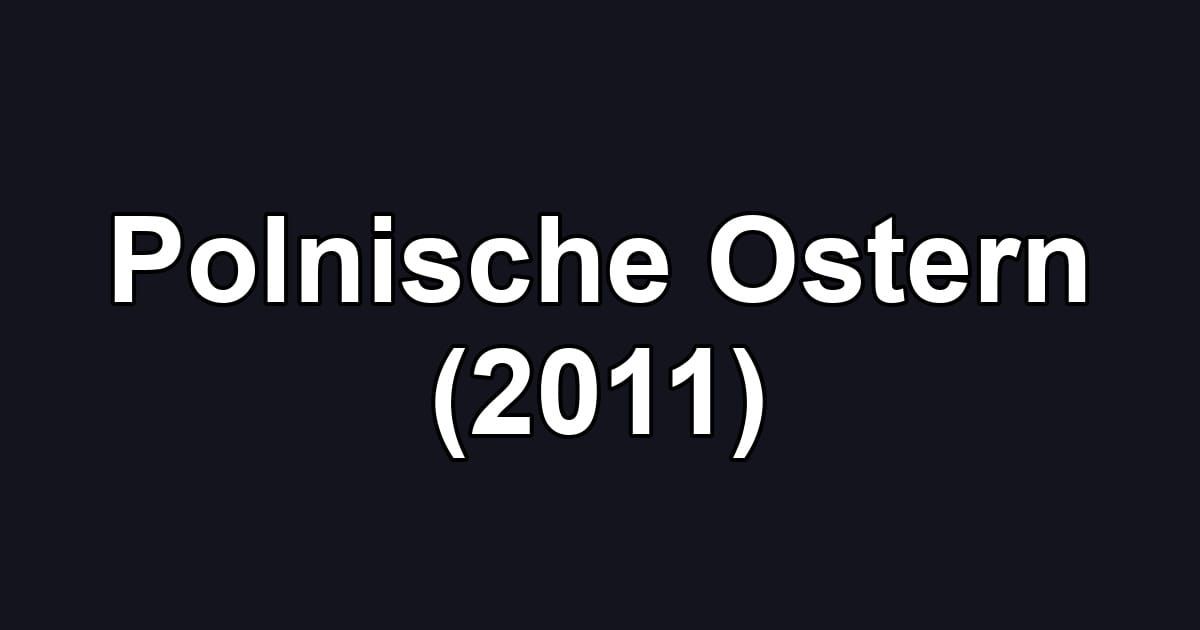 Polnische Ostern (2011)
