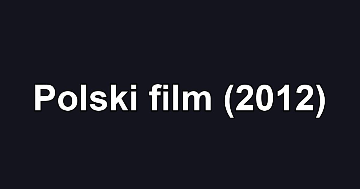 Polski film (2012)