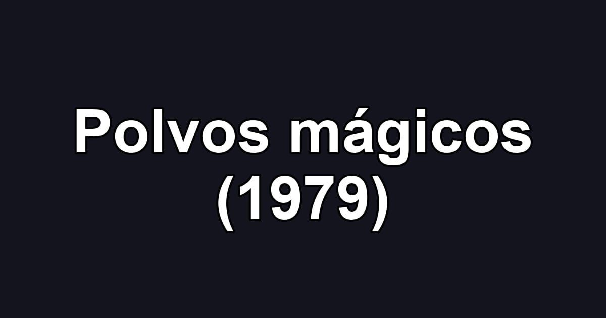 Polvos mágicos (1979)