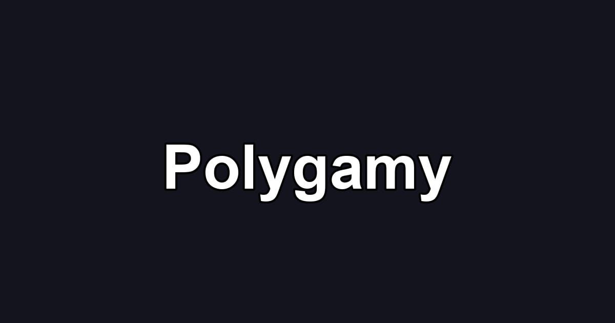 Polygamy