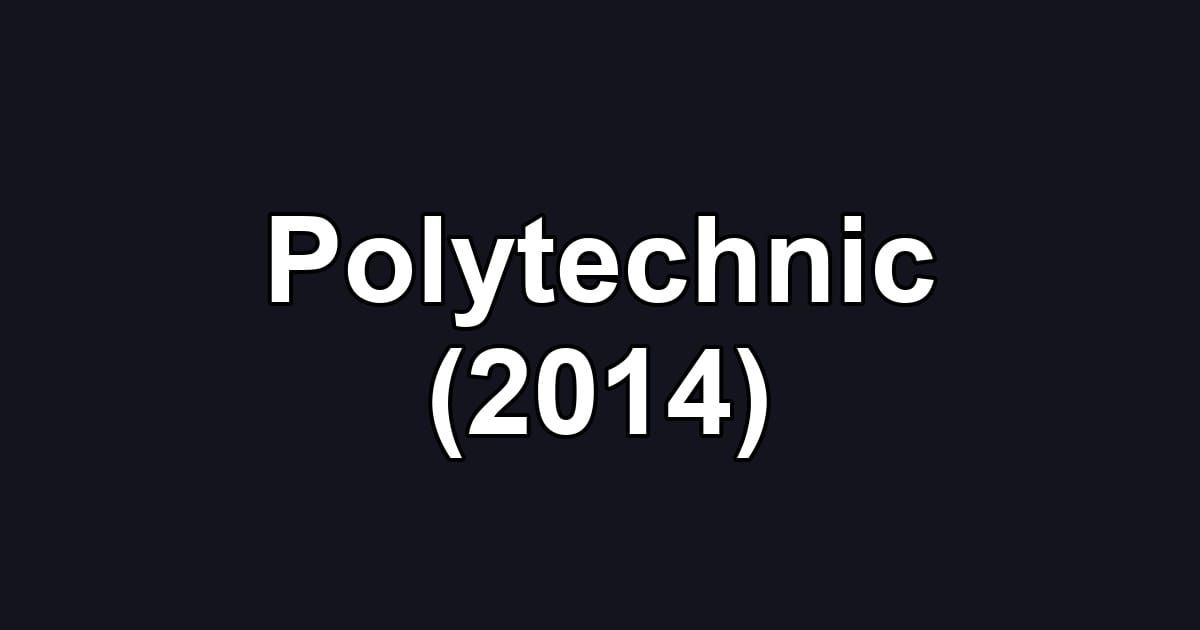Polytechnic (2014)