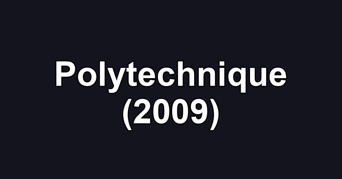 Polytechnique (2009)
