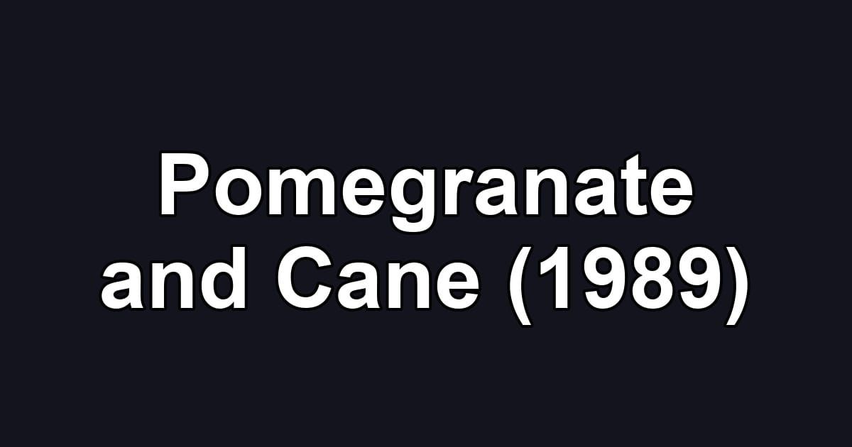 Pomegranate and Cane (1989)