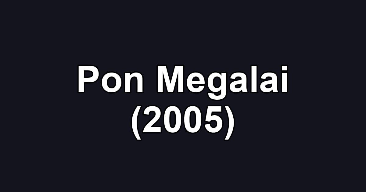 Pon Megalai (2005)