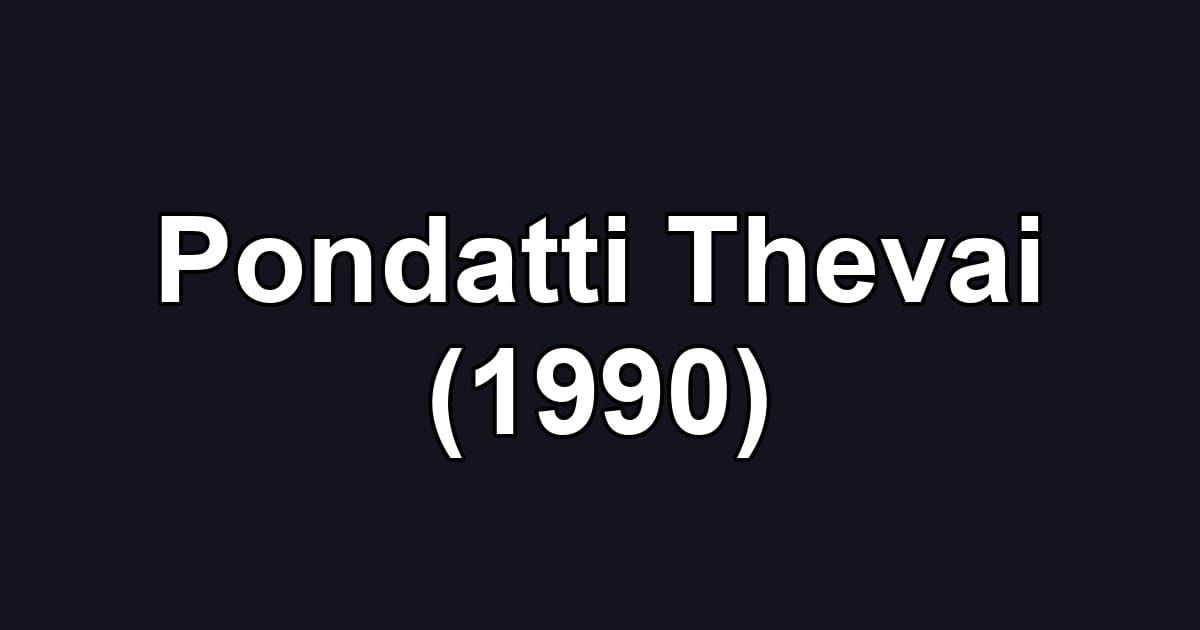Pondatti Thevai (1990)
