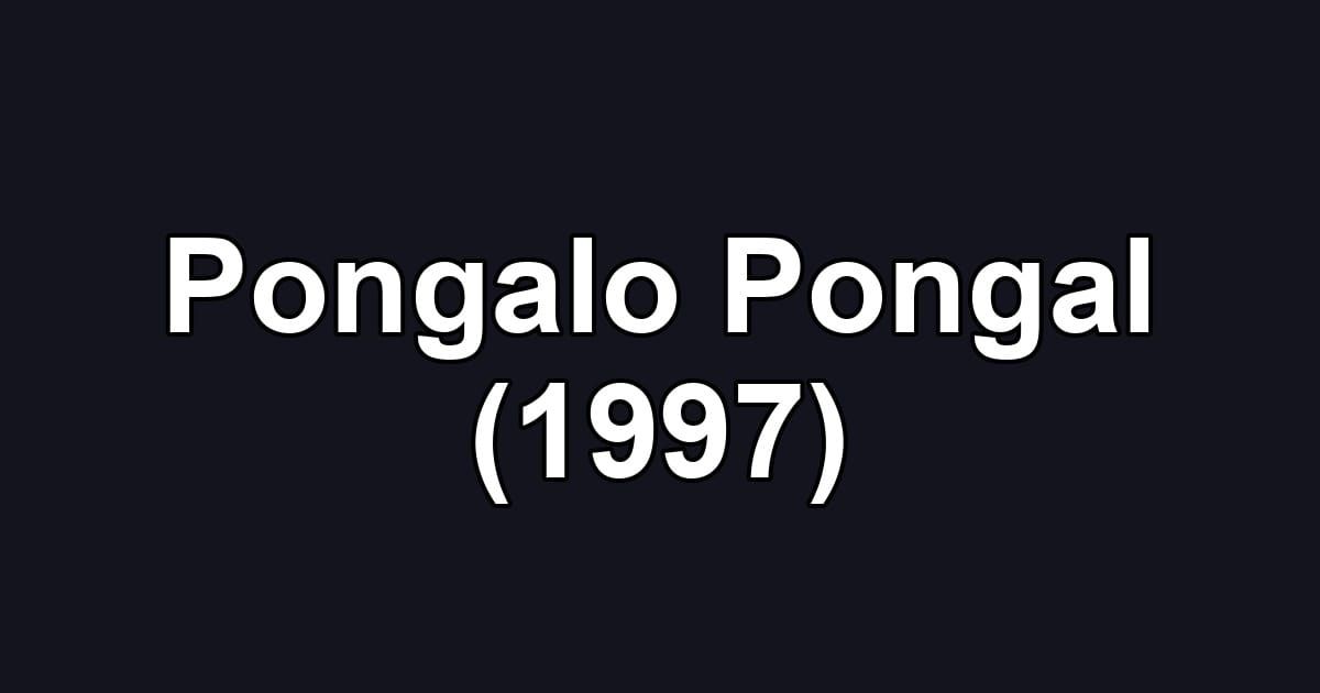 Pongalo Pongal (1997)