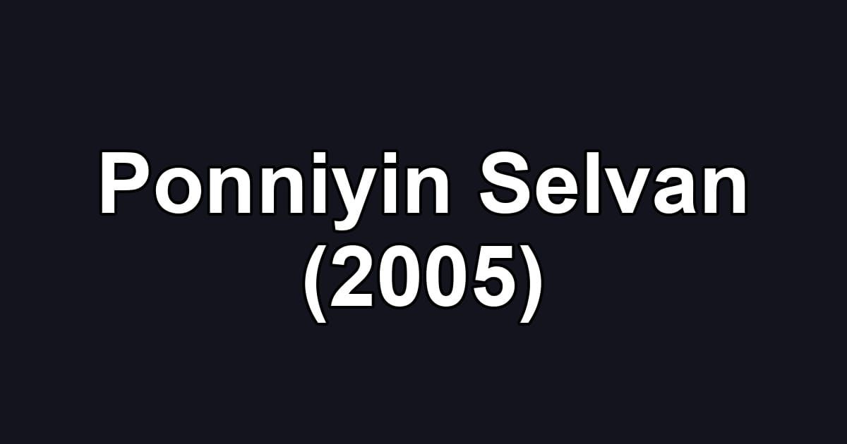 Ponniyin Selvan (2005)
