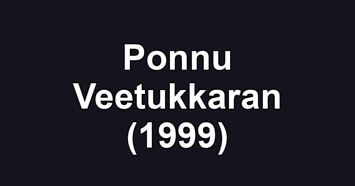 Ponnu Veetukkaran (1999)