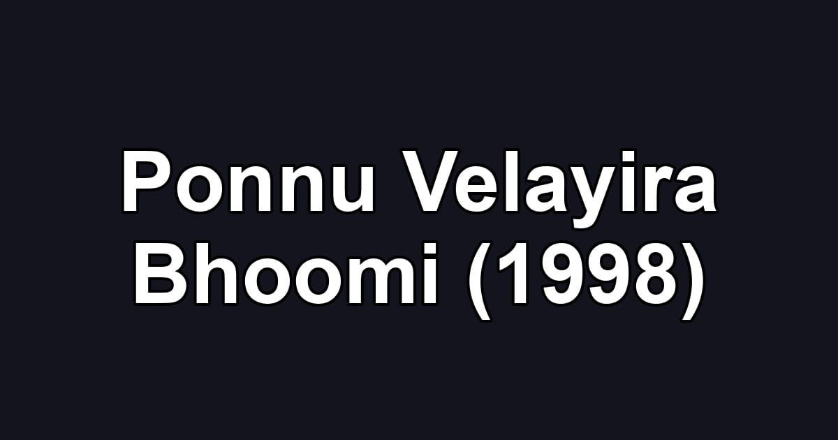 Ponnu Velayira Bhoomi (1998)