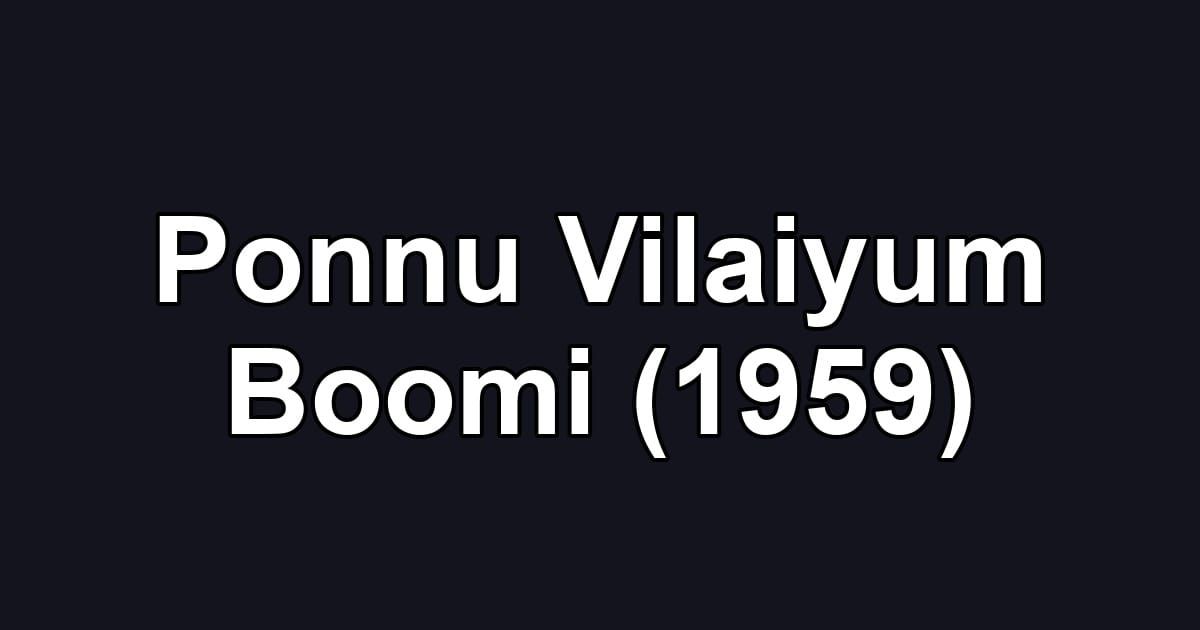 Ponnu Vilaiyum Boomi (1959)