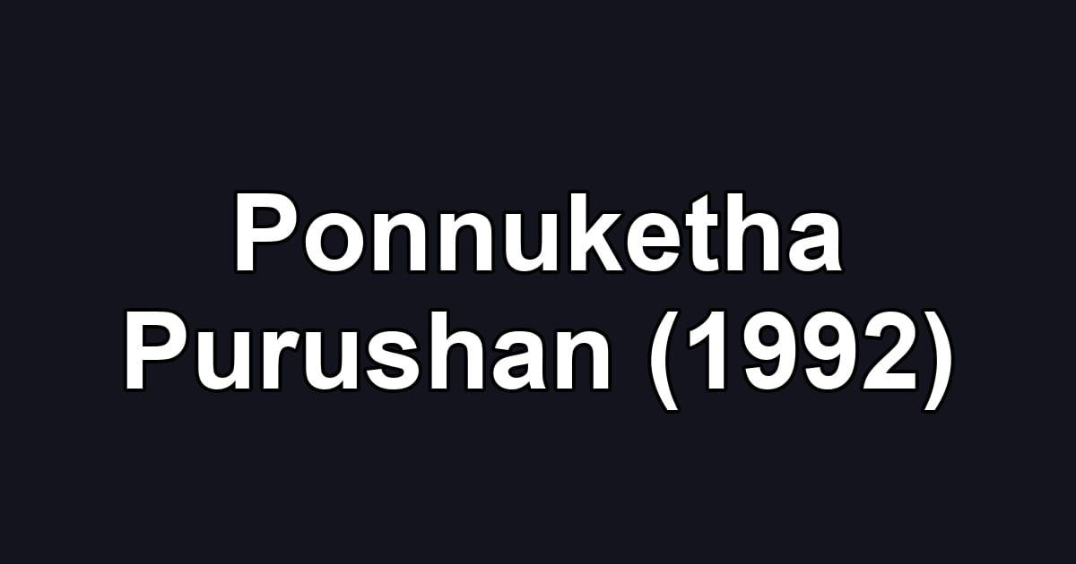 Ponnuketha Purushan (1992)
