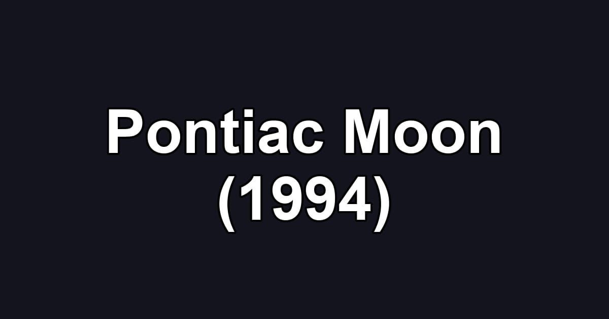 Pontiac Moon (1994)