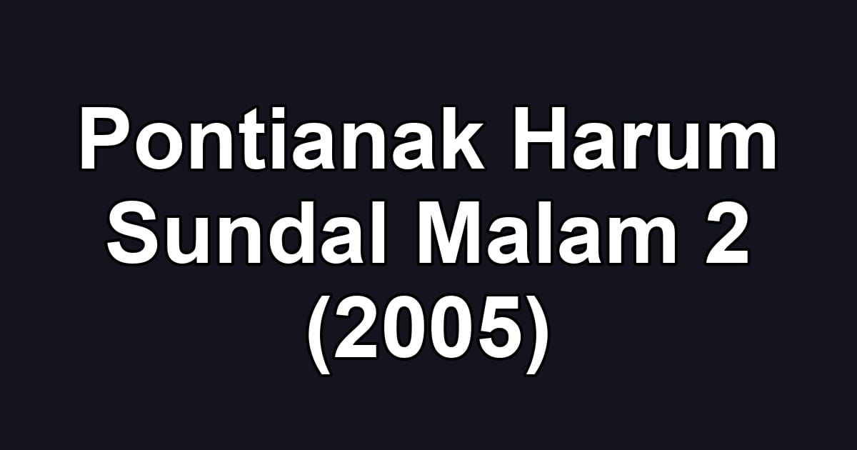 Pontianak Harum Sundal Malam 2 (2005)