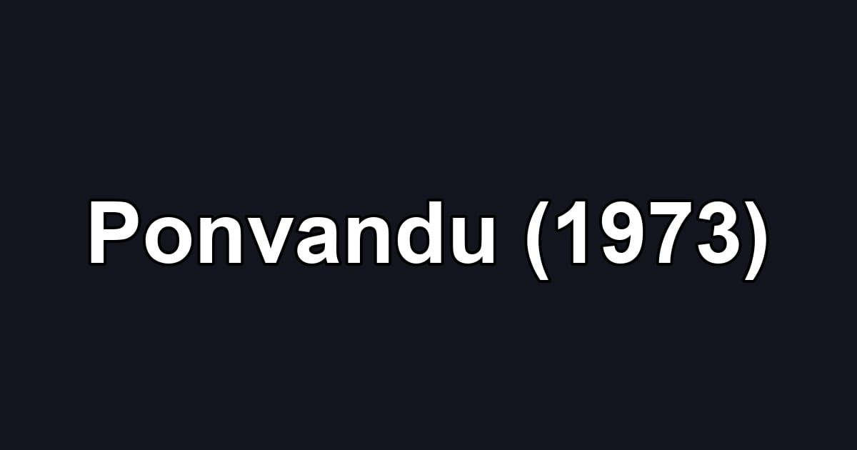 Ponvandu (1973)