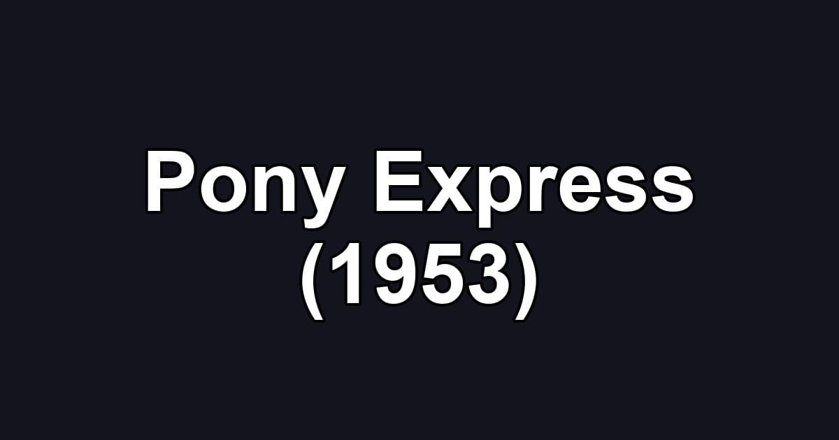 Pony Express (1953)