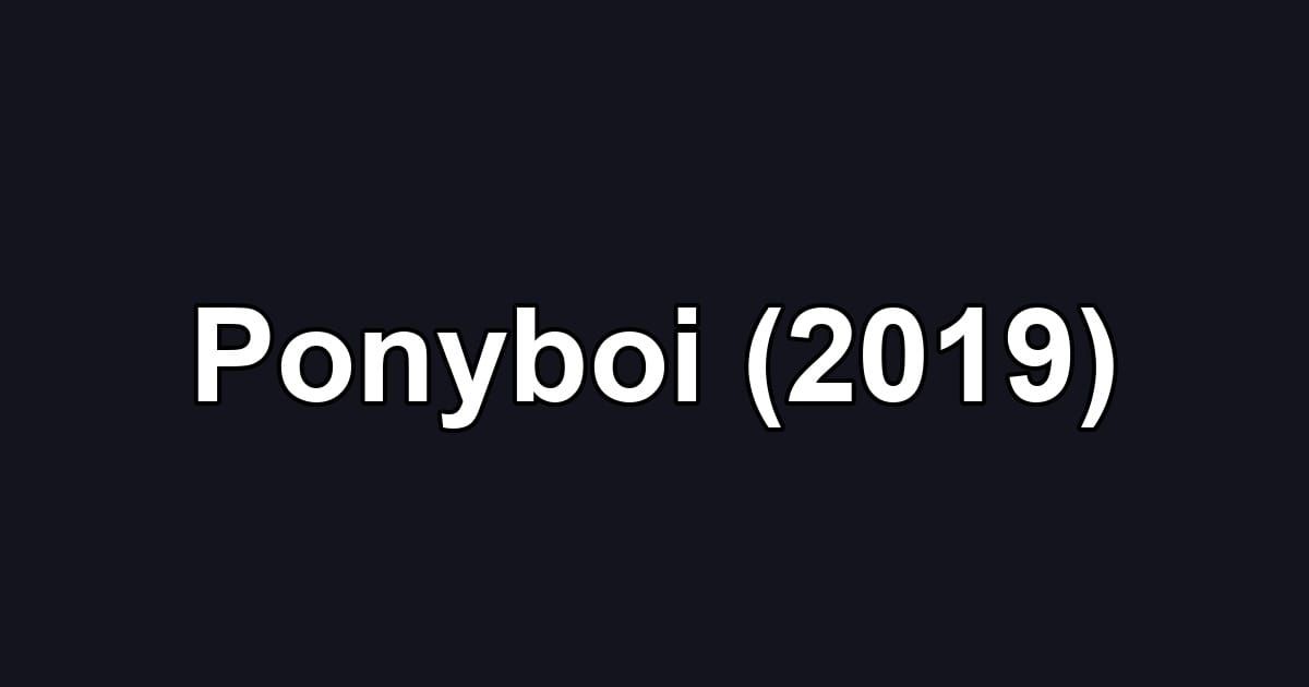 Ponyboi (2019)