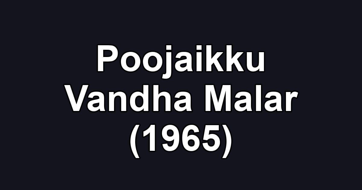 Poojaikku Vandha Malar (1965)