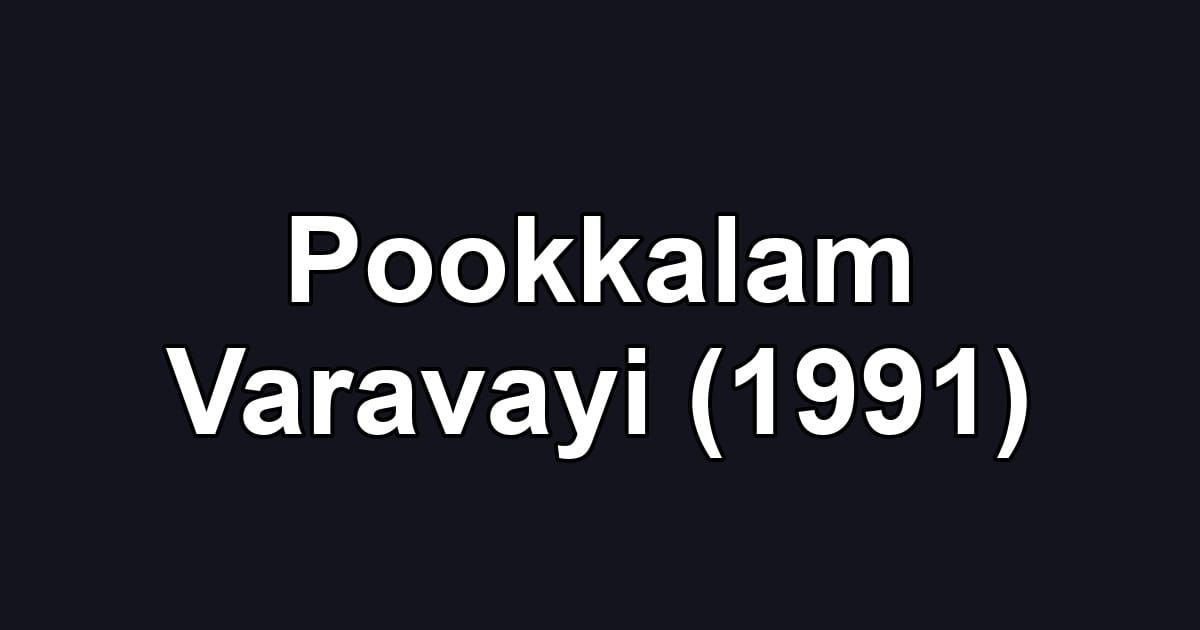 Pookkalam Varavayi (1991)