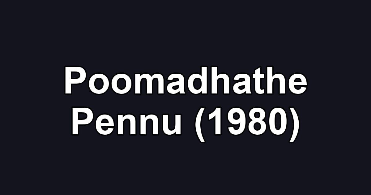 Poomadhathe Pennu (1980)