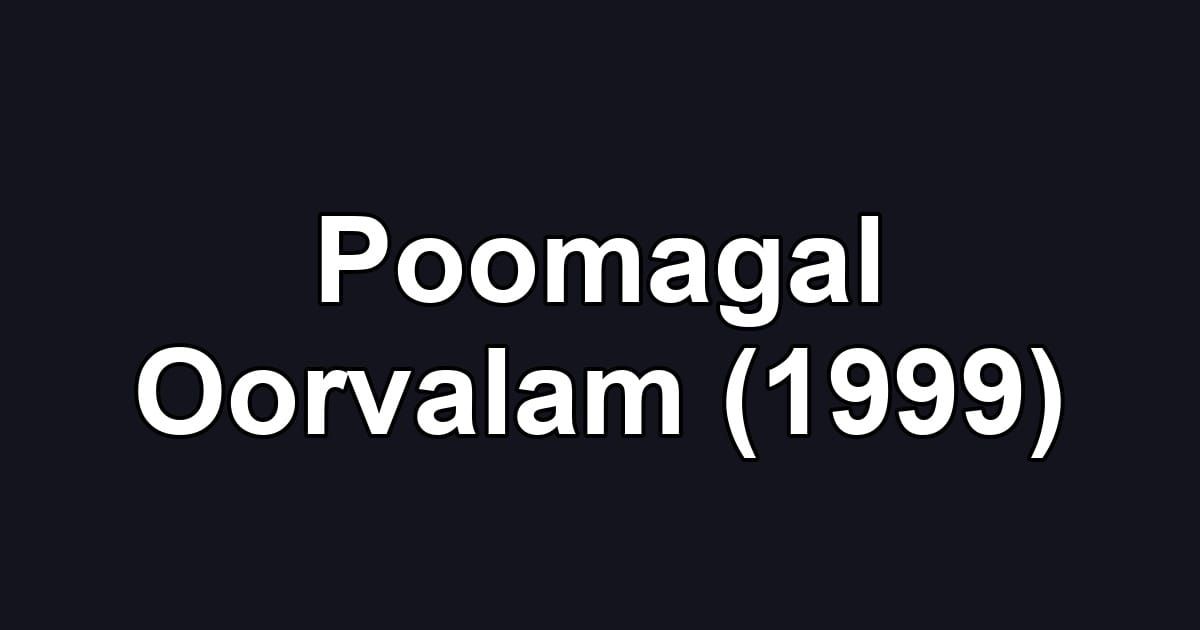 Poomagal Oorvalam (1999)