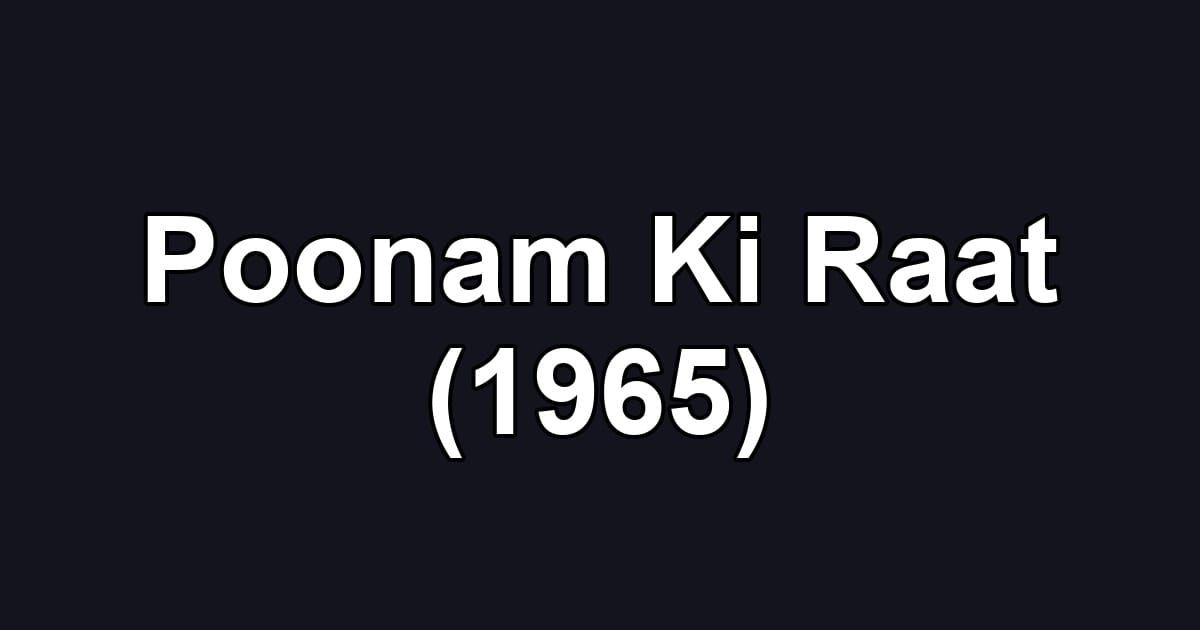 Poonam Ki Raat (1965)