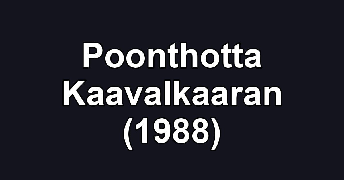 Poonthotta Kaavalkaaran (1988)