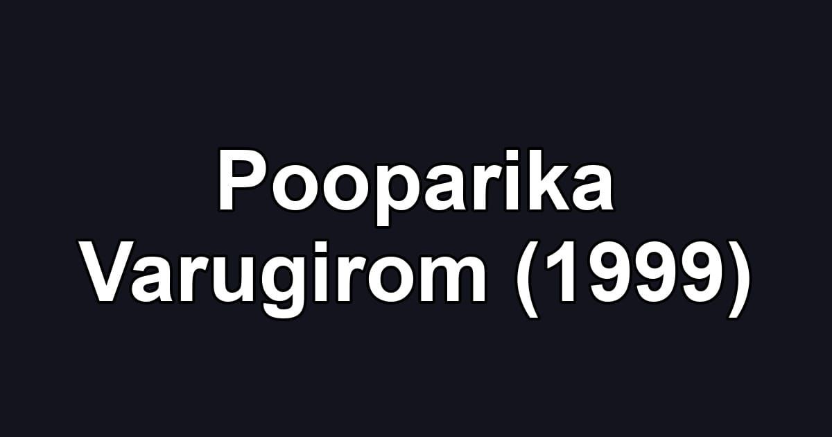 Pooparika Varugirom (1999)